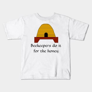 Beekeepers do it for the Honey Kids T-Shirt